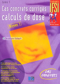 Cas concrets corriges calculs de dose tome 1