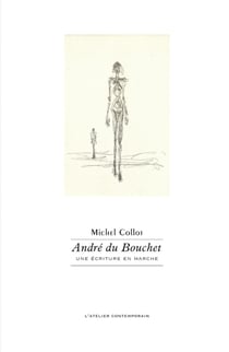 André du Bouchet, une écriture en marche