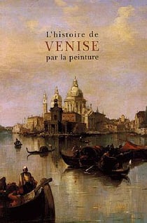 L'histoire de venise par la peinture