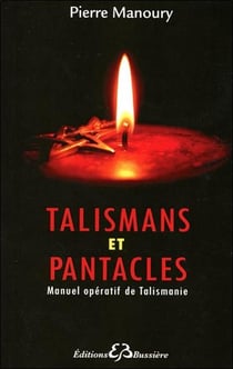 Les talismans et pentacles - manuel opératif de talismanie