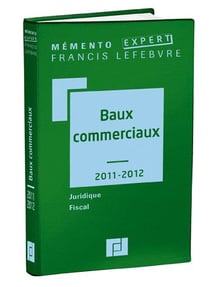 Mémento expert - baux commerciaux (édition 2011/2012)