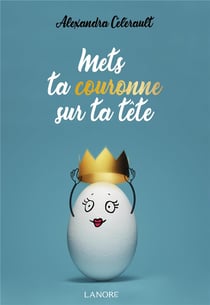 Mets ta couronne sur ta tête