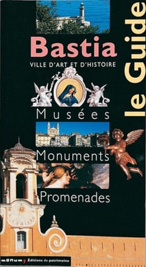 Bastia - le guide des musées, monuments, promenades