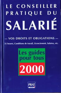Le conseiller pratique du salarie 2000