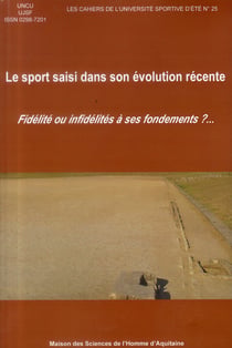 Le sport saisi dans son évolution récente : Fidélité ou infidélités à ses fondements?...