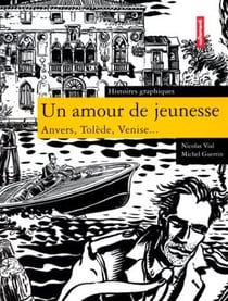 Un amour de jeunesse anvers tolede venise