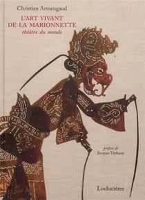 L'art vivant de la marionnette - théâtre du monde