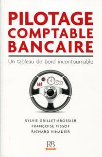 Pilotage comptable bancaire - un tableau de bord incontournable