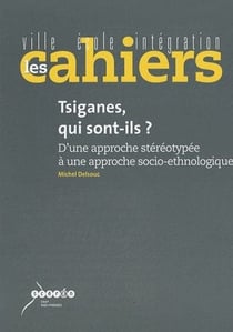 Tsiganes, qui sont-ils ? - d'une approche stereotypee a une approche socio-ethnologique
