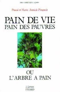 Pain de vie, pain des pauvres - ou l'arbre a pain