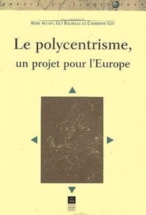 Le polycentrisme, un projet pour l'Europe