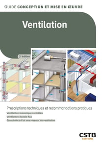 Ventilation : Prescriptions techniques et recommandations pratiques (2e édition)