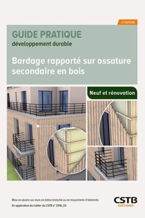 Bardage rapporté sur ossature secondaire en bois : Neuf et rénovation (3e édition)