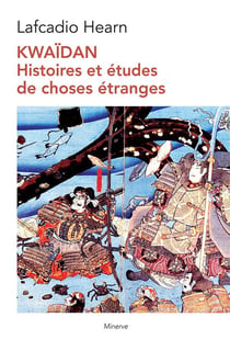 Kwaidan : histoires et études de choses étranges (2e édition)
