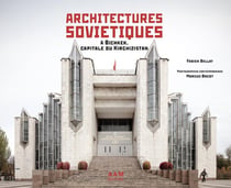 Architectures soviétiques : A Bichkek, capitale du Kirghizstan