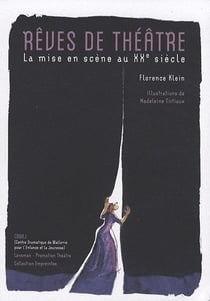 Reves de theatre - la mise en scene au xxe siecle