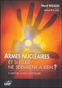 Armes nucléaires : et si elles ne servaient à rien? 5 mythes à déconstruire