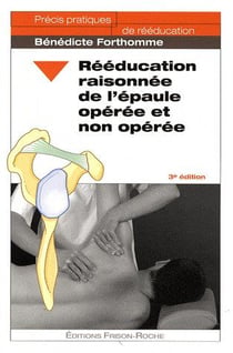 Rééducation raisonnée de l'épaule opérée et non opérée (3e édition)