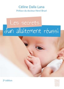Les secrets d'un allaitement réussi (2e édition)
