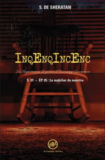 InqEnqIncEnc - les inquiétantes enquêtes d'Incoming Encounters Tome 5 : le mobilier du meurtre