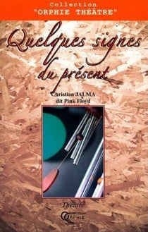Quelques signes du present - theatre