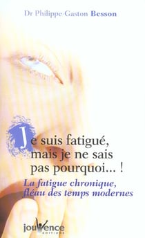 Je suis fatigué mais je ne sais pas pourquoi n°33 : la fatigue chronique, fléau des temps modernes