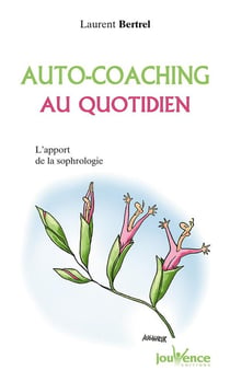Auto-coaching au quotidien - l'apport de la sophrologie