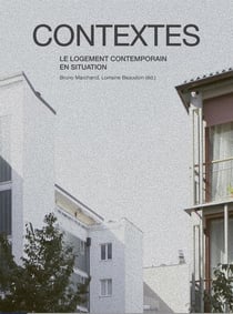 Contextes : le logement contemporain en situation