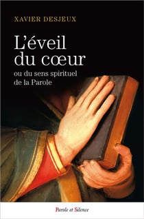 L'éveil du coeur - ou du sens spirituel de la Parole