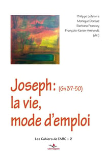 Joseph : la vie, mode d'emploi