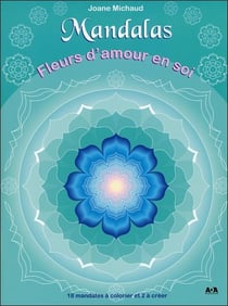 Mandalas - fleurs d'amour en soi