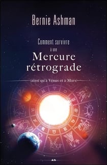 Comment survivre à un Mercure rétrograde (ainsi qu'à Vénus et à Mars)