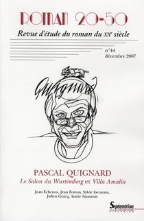 Revue d'étude du roman du XX sièvle t.44 - Pascal Quignard - le salon de Wurtemberg et Villa Amalia