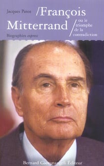 Francois mitterrand ou le triomphe de la contradiction