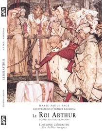 Le roi arthur - d'après les textes anciens