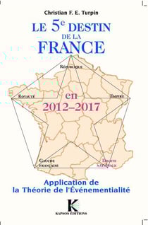 Le 5ème destin de la France en 2012-2017 - application de la théorie de l'événementialité