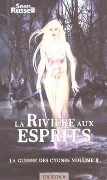 La guerre des cygnes t.2 - la rivière aux esprits