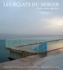 Les éclats du miroir - petits contes algériens