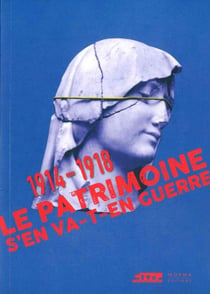 Le patrimoine s'en va-t-en guerre, 1914-1918