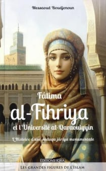 Fâtima al-Fihriya et l'Université al-Qaraouiyyîn : L'histoire d'une sadaqa jâriya monumentale