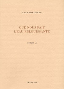 Que nous fait l'eau éblouissante : Sonate 2