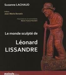 Le monde sculpté de Léonard Lissandre