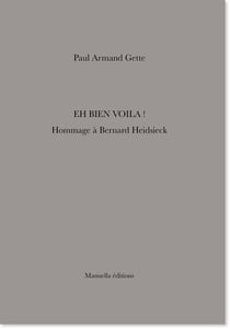Eh bien voilà ! - hommage à Bernard Heidsieck
