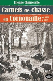 Carnets de chasse en Cornouaille - de 1898 à 1912 (édition 2017)