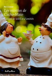 Les recettes de « cacho-maïo » - cuisine de soleil et d'amitiés