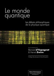 Le monde quantique - les débats philosophiques de la physique quantique (2e édition)