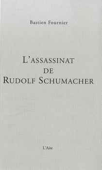 L'ASSASSINAT DE RUDOLF SCHUMACHER
