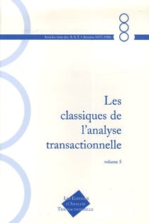 Les classiques de l'analyse transactionnelle t.5