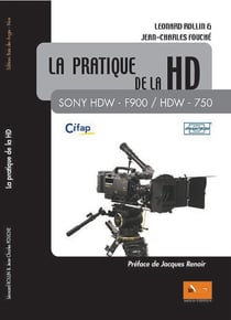 La pratique de la hd, sony hdw - f900 / hdw - 750