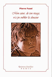 Mon coeur, de ton visage, n'a pu oublier la douceur
